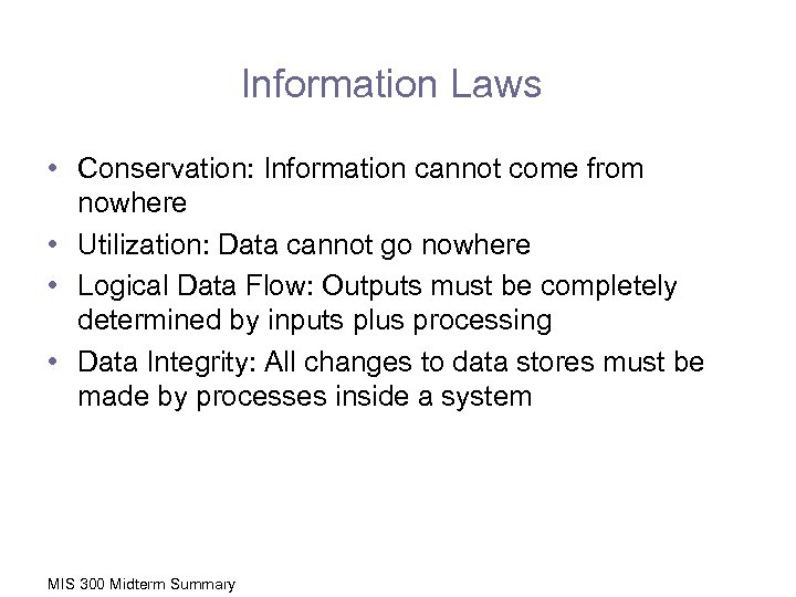 Information Laws • Conservation: Information cannot come from nowhere • Utilization: Data cannot go