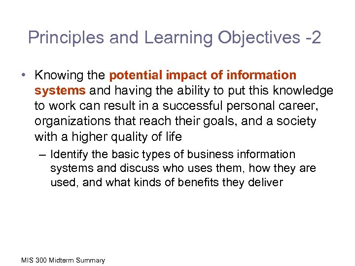 Principles and Learning Objectives -2 • Knowing the potential impact of information systems and