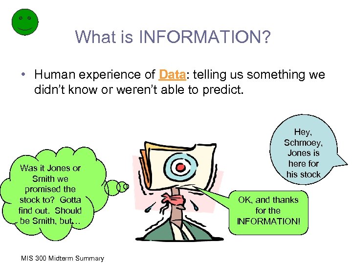 What is INFORMATION? • Human experience of Data: telling us something we didn’t know
