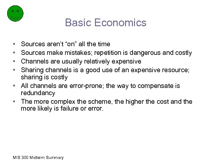 Basic Economics • • Sources aren’t “on” all the time Sources make mistakes; repetition