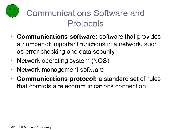 Communications Software and Protocols • Communications software: software that provides a number of important