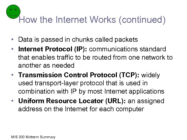 How the Internet Works (continued) • Data is passed in chunks called packets •