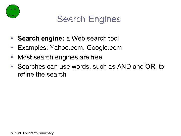 Search Engines • • Search engine: a Web search tool Examples: Yahoo. com, Google.