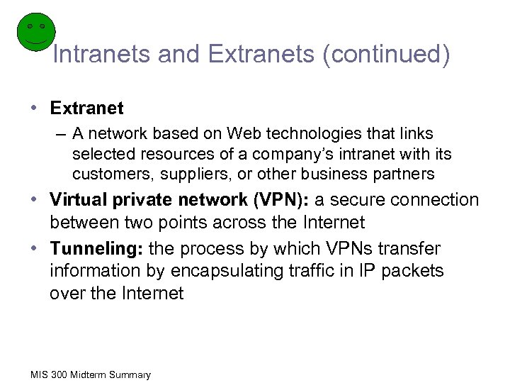 Intranets and Extranets (continued) • Extranet – A network based on Web technologies that