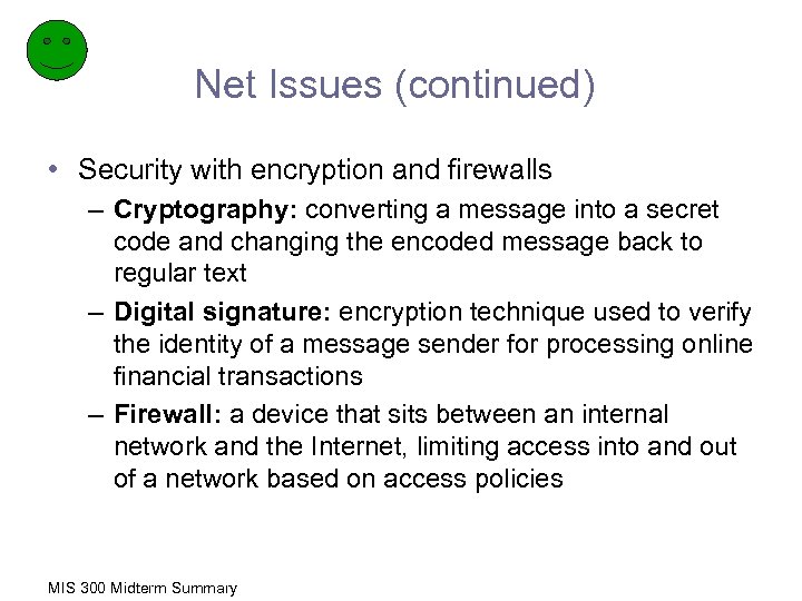 Net Issues (continued) • Security with encryption and firewalls – Cryptography: converting a message