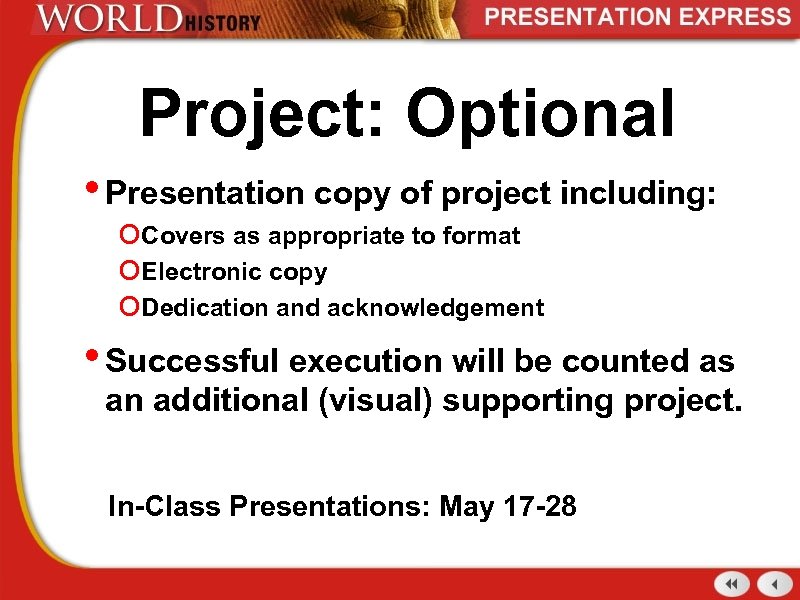 Project: Optional • Presentation copy of project including: o Covers as appropriate to format