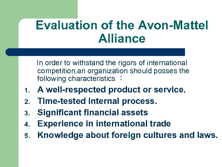 Evaluation of the Avon-Mattel Alliance In order to withstand the rigors of international competition,