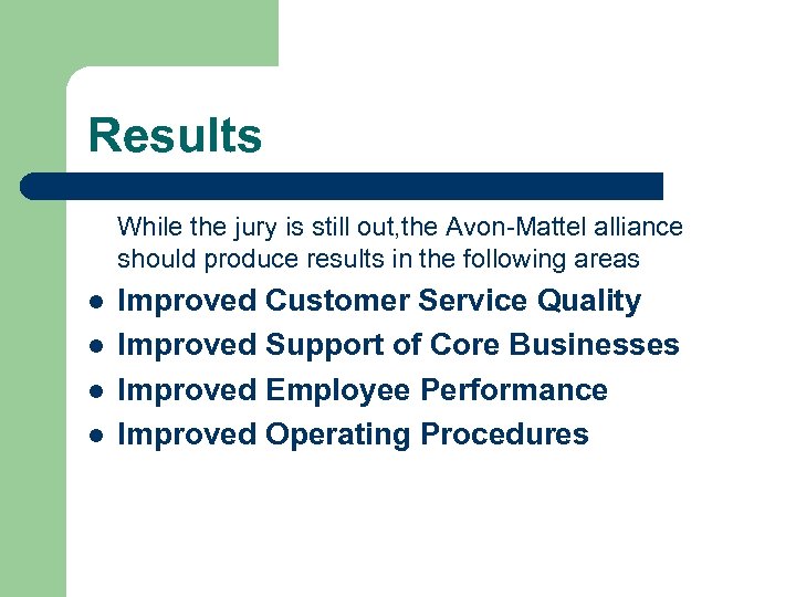 Results While the jury is still out, the Avon-Mattel alliance should produce results in