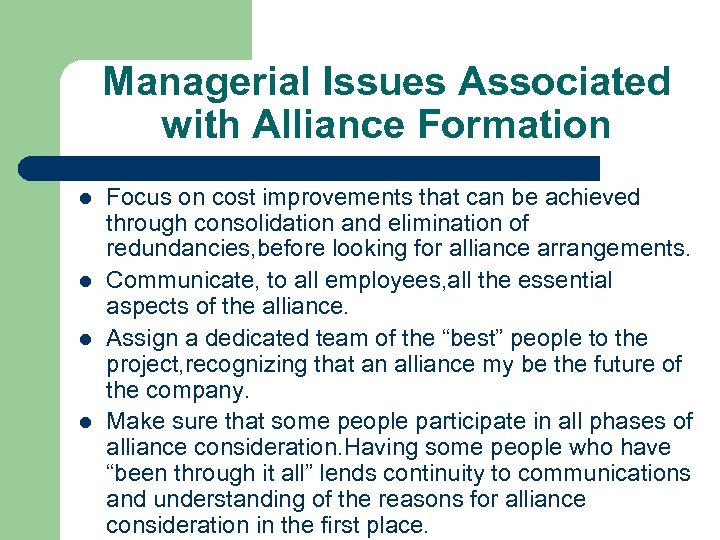 Managerial Issues Associated with Alliance Formation l l Focus on cost improvements that can