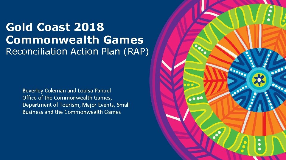 Gold Coast 2018 Commonwealth Games Reconciliation Action Plan (RAP) Beverley Coleman and Louisa Panuel