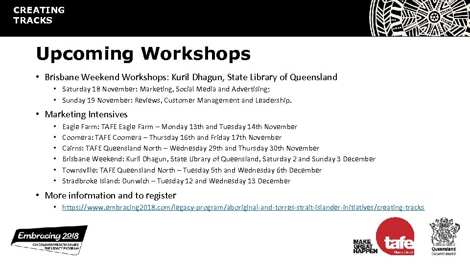 CREATING TRACKS Upcoming Workshops • Brisbane Weekend Workshops: Kuril Dhagun, State Library of Queensland