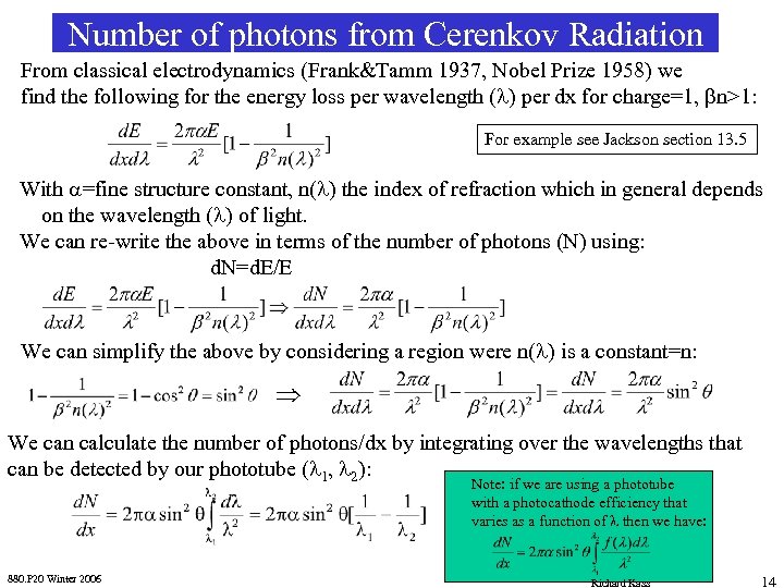 Number of photons from Cerenkov Radiation From classical electrodynamics (Frank&Tamm 1937, Nobel Prize 1958)