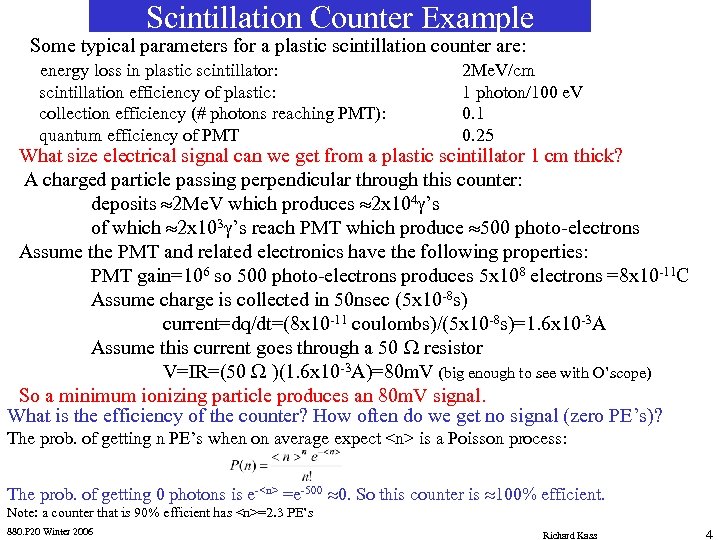 Scintillation Counter Example Some typical parameters for a plastic scintillation counter are: energy loss