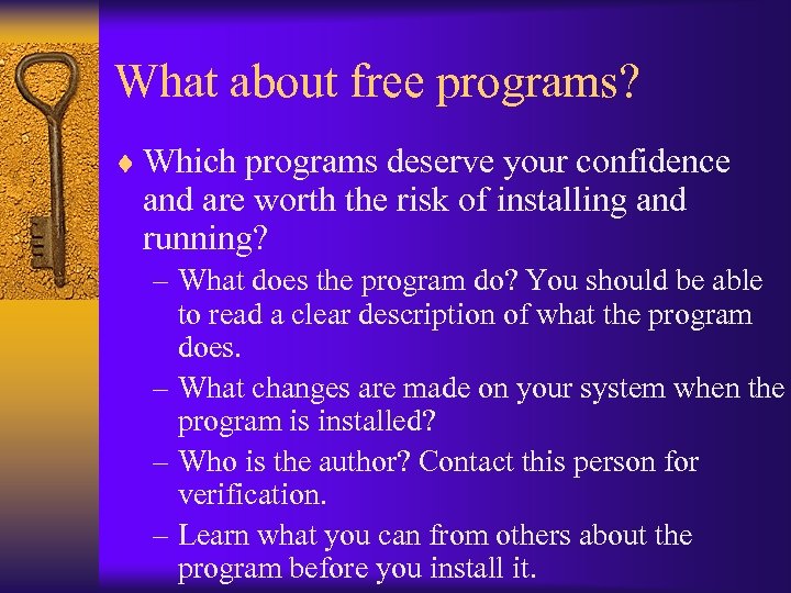 What about free programs? ¨ Which programs deserve your confidence and are worth the