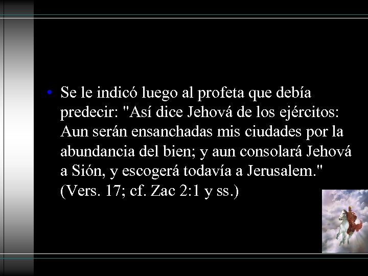  • Se le indicó luego al profeta que debía predecir: "Así dice Jehová
