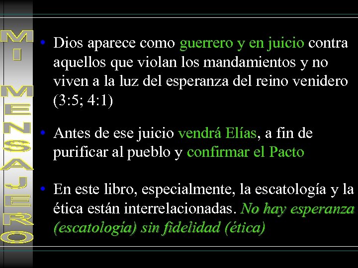  • Dios aparece como guerrero y en juicio contra aquellos que violan los