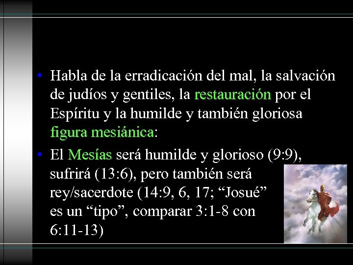  • Habla de la erradicación del mal, la salvación de judíos y gentiles,