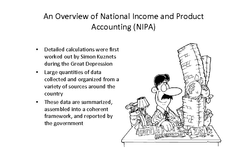 An Overview of National Income and Product Accounting (NIPA) • • • Detailed calculations