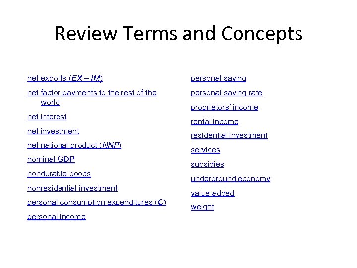Review Terms and Concepts net exports (EX – IM) personal saving net factor payments