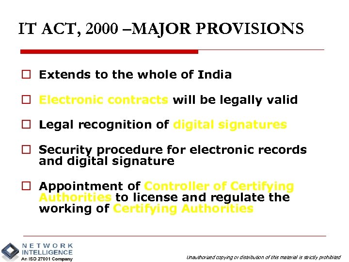 IT ACT, 2000 –MAJOR PROVISIONS o Extends to the whole of India o Electronic