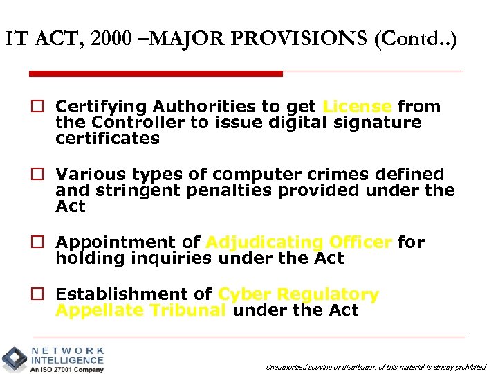 IT ACT, 2000 –MAJOR PROVISIONS (Contd. . ) o Certifying Authorities to get License