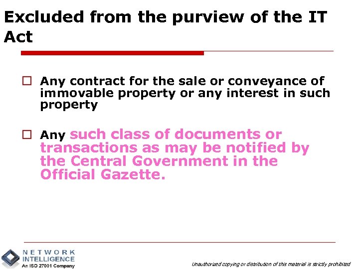 Excluded from the purview of the IT Act o Any contract for the sale