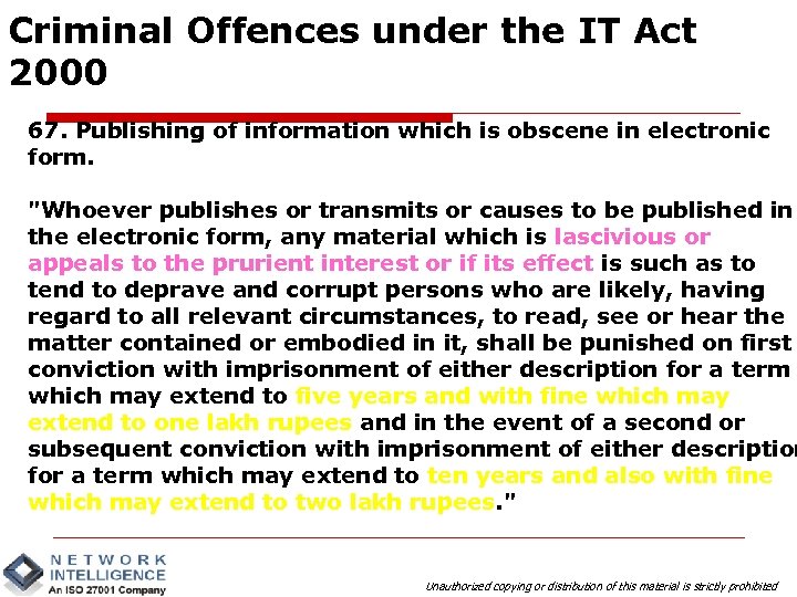 Criminal Offences under the IT Act 2000 67. Publishing of information which is obscene