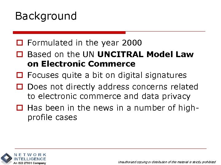 Background o Formulated in the year 2000 o Based on the UN UNCITRAL Model