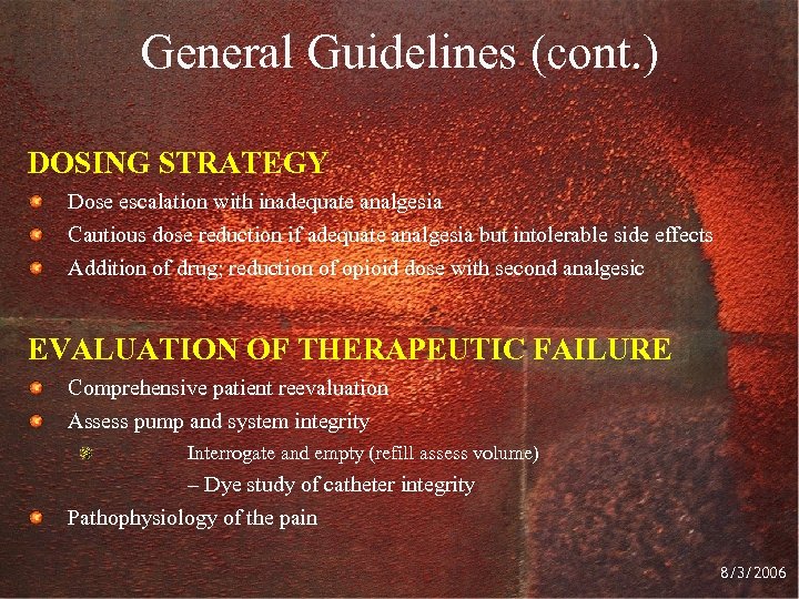 General Guidelines (cont. ) DOSING STRATEGY Dose escalation with inadequate analgesia Cautious dose reduction