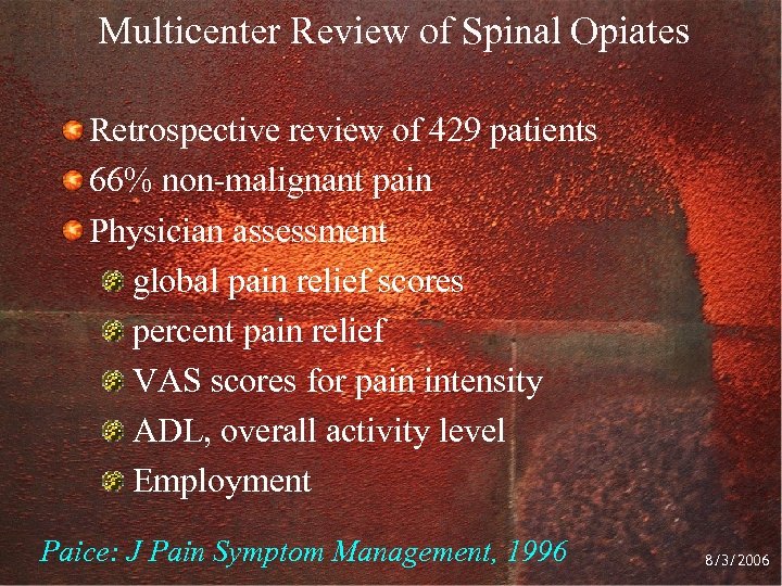 Multicenter Review of Spinal Opiates Retrospective review of 429 patients 66% non-malignant pain Physician