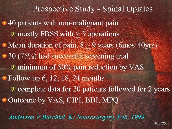 Prospective Study - Spinal Opiates 40 patients with non-malignant pain mostly FBSS with >