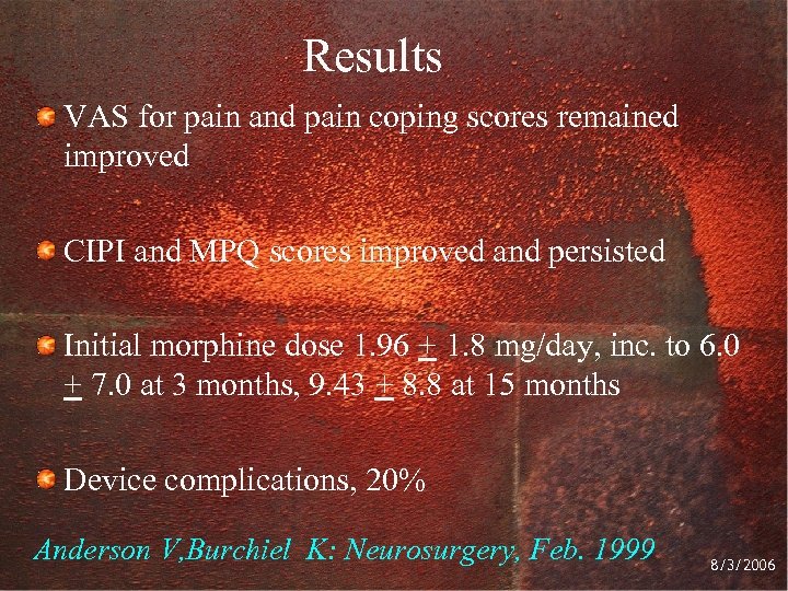 Results VAS for pain and pain coping scores remained improved CIPI and MPQ scores
