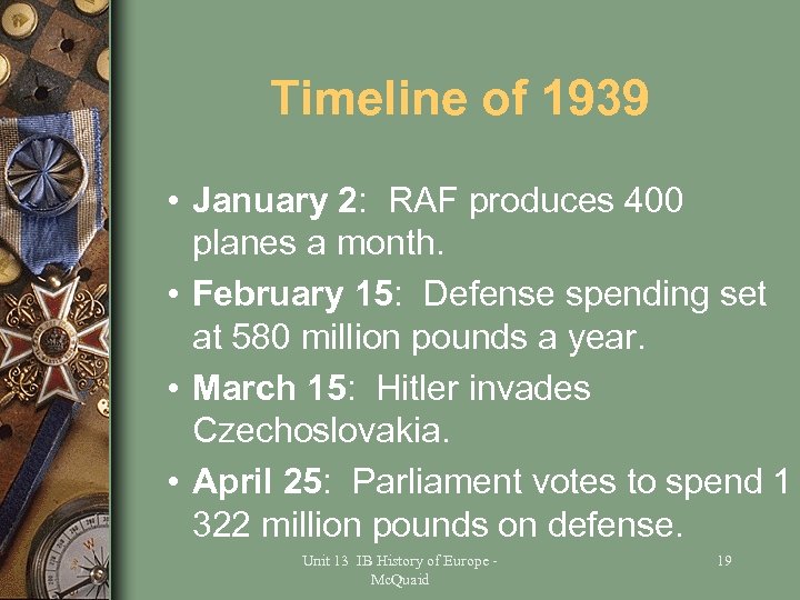Timeline of 1939 • January 2: RAF produces 400 planes a month. • February