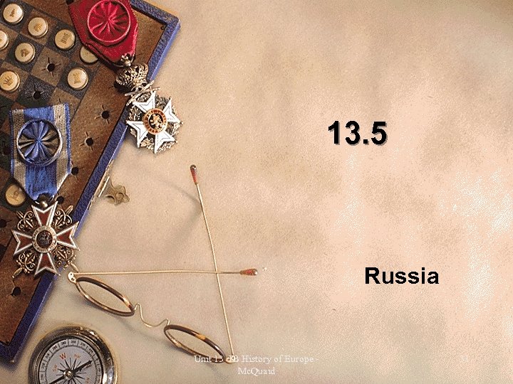 13. 5 Russia Unit 13 IB History of Europe Mc. Quaid 31 
