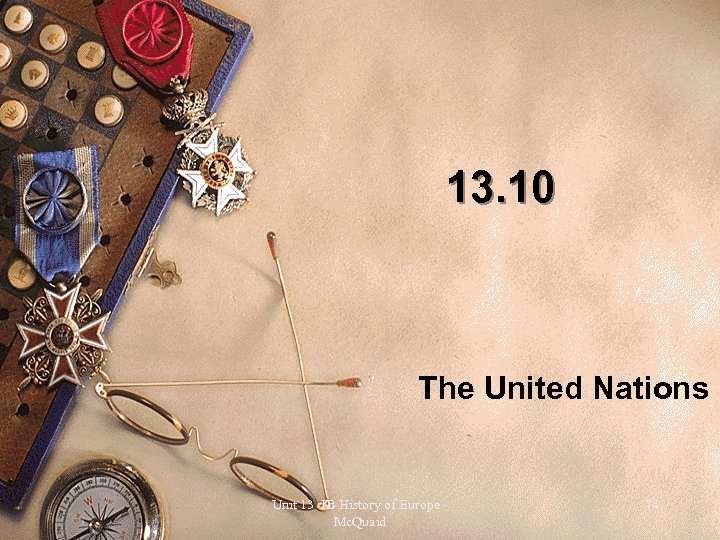 13. 10 The United Nations Unit 13 IB History of Europe Mc. Quaid 74