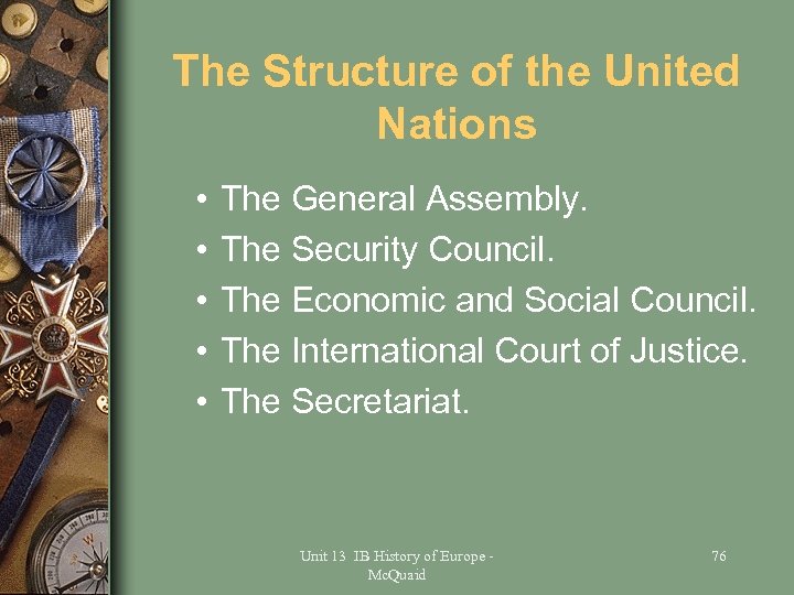 The Structure of the United Nations • • • The General Assembly. The Security