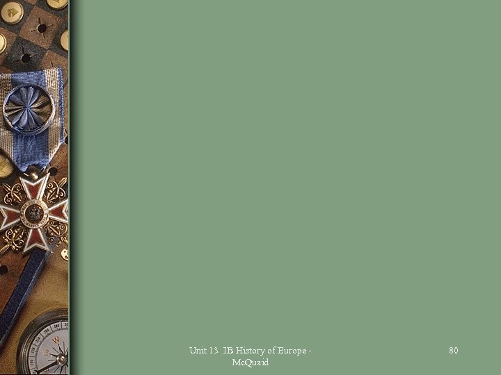 Unit 13 IB History of Europe Mc. Quaid 80 