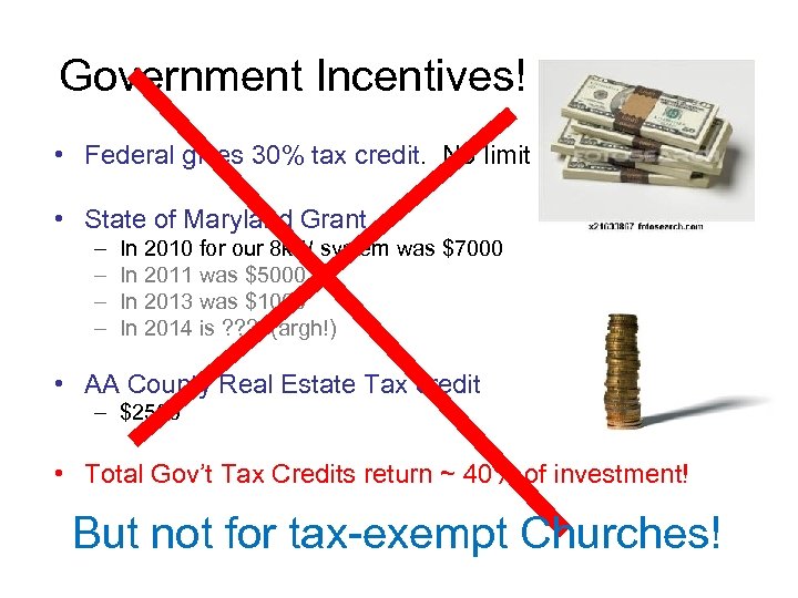 Government Incentives! • Federal gives 30% tax credit. No limit • State of Maryland