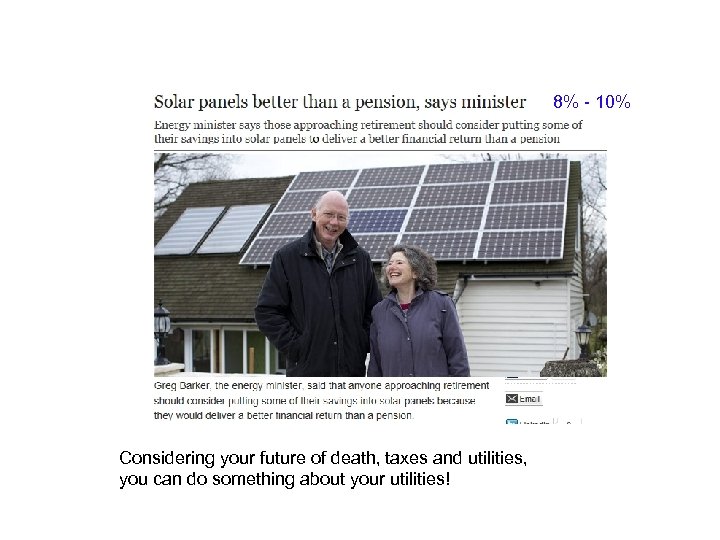 8% - 10% Considering your future of death, taxes and utilities, you can do