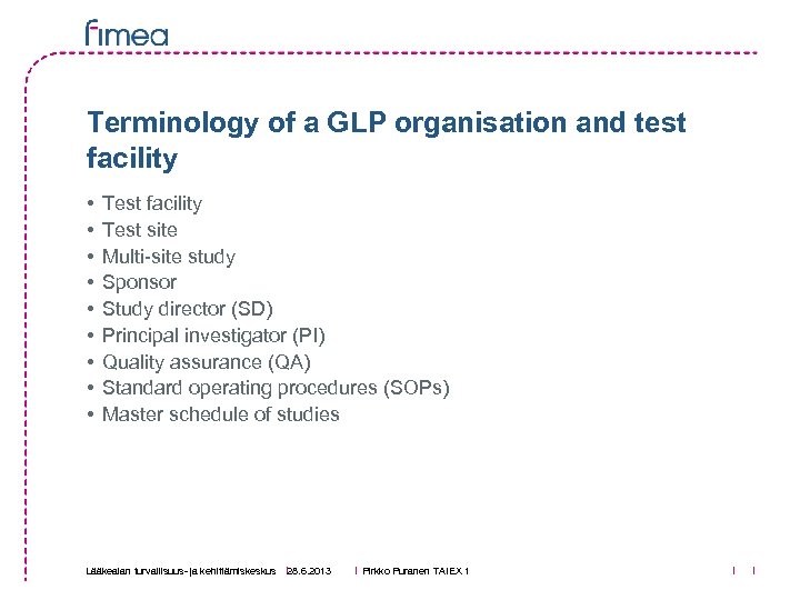 Terminology of a GLP organisation and test facility • • • Test facility Test