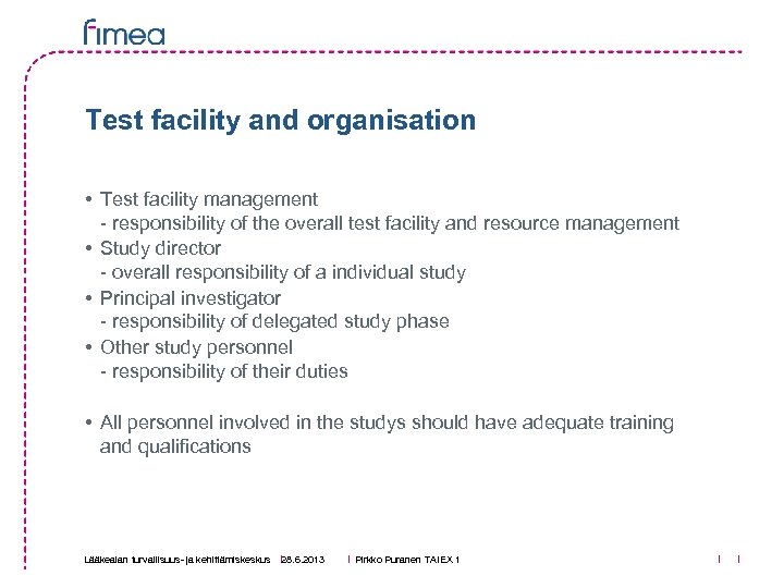 Test facility and organisation • Test facility management - responsibility of the overall test