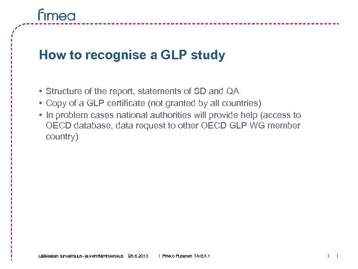 How to recognise a GLP study • Structure of the report, statements of SD