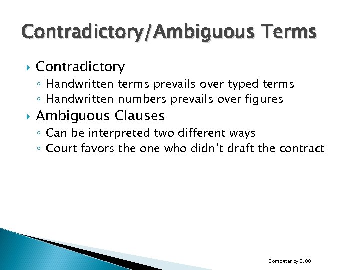 Contradictory/Ambiguous Terms Contradictory ◦ Handwritten terms prevails over typed terms ◦ Handwritten numbers prevails