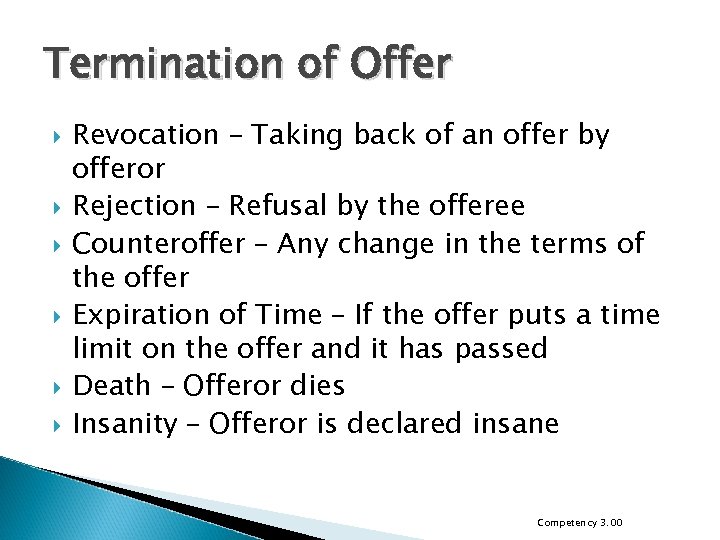 Termination of Offer Revocation – Taking back of an offer by offeror Rejection –