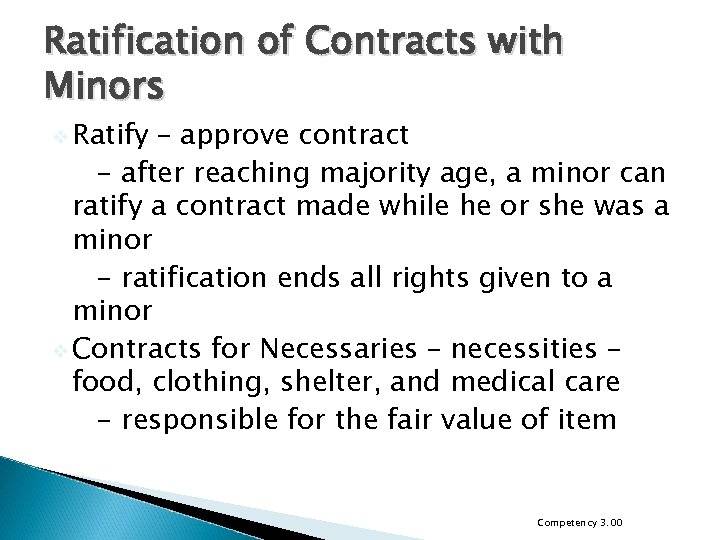 Ratification of Contracts with Minors v Ratify – approve contract - after reaching majority