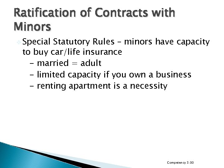 Ratification of Contracts with Minors v Special Statutory Rules – minors have capacity to