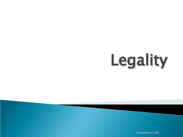 Legality Competency 3. 00 