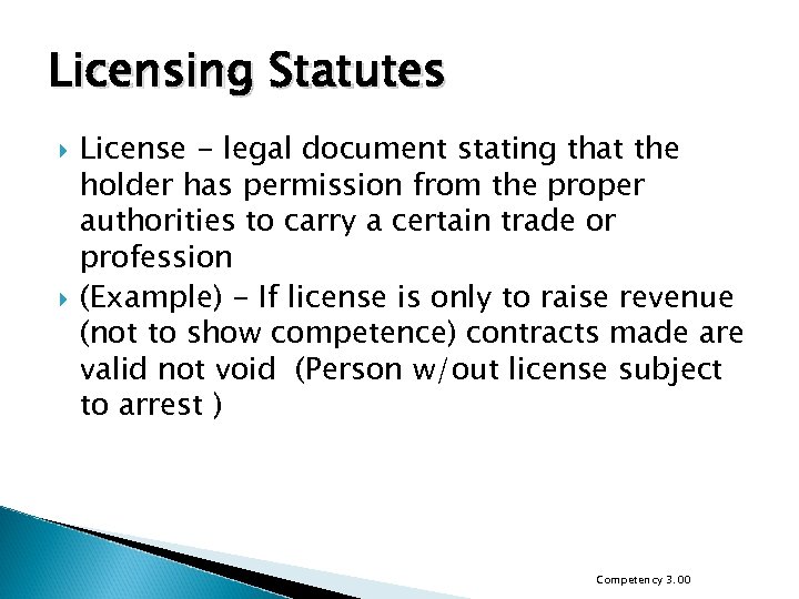 Licensing Statutes License - legal document stating that the holder has permission from the