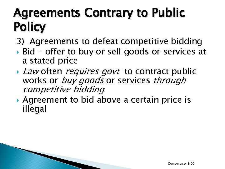 Agreements Contrary to Public Policy 3) Agreements to defeat competitive bidding Bid - offer
