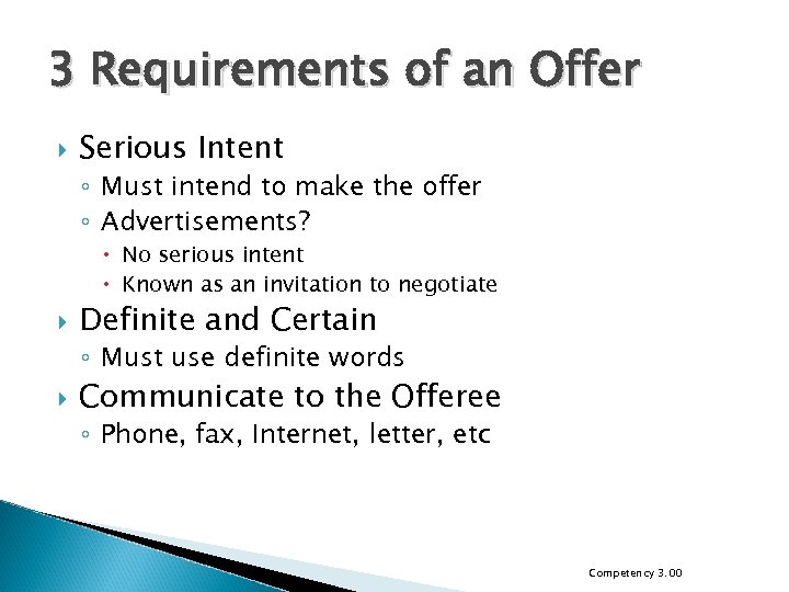 3 Requirements of an Offer Serious Intent ◦ Must intend to make the offer